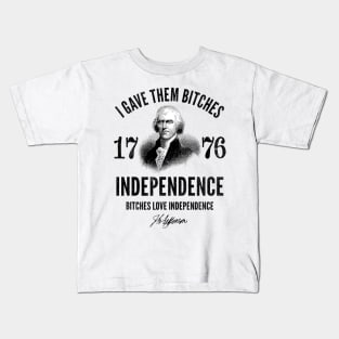 Independence 1776, I gave them independence Unisex Kids T-Shirt